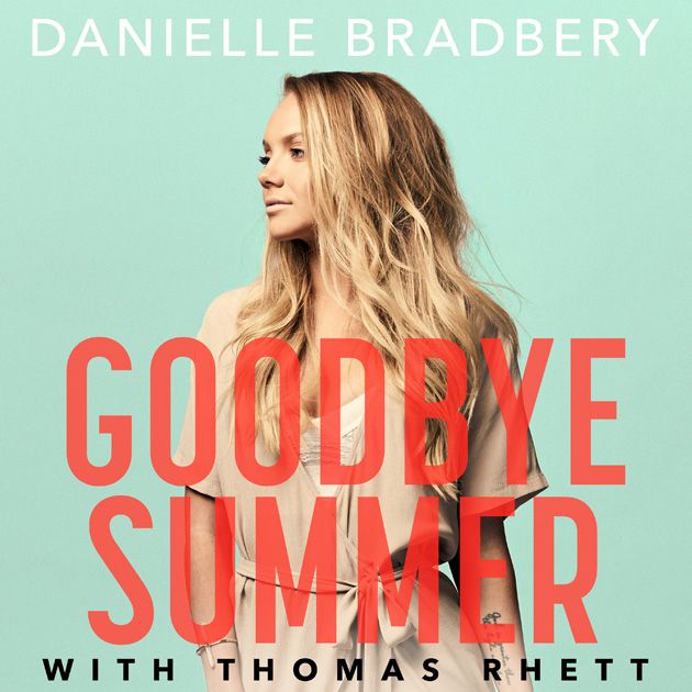 Danielle Bradbery Teams With Thomas Rhett For Goodbye Summer